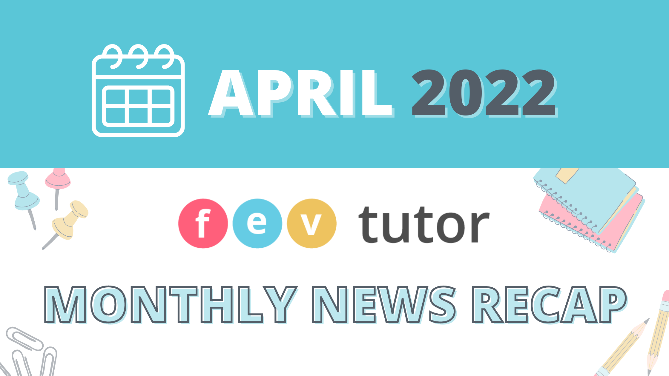 FEV Tutor in the News: April 2022 Recap