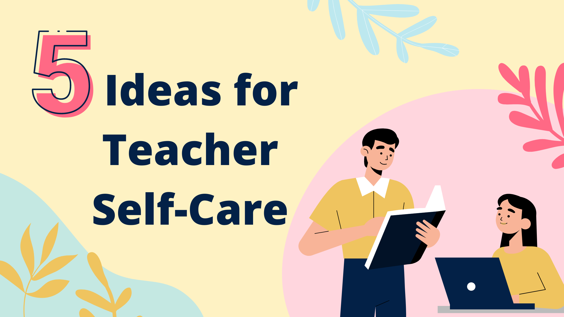 5 Ideas for Teacher Self-Care