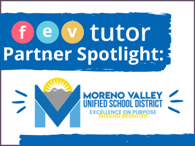 Partner Spotlight: Moreno Valley USD's At-Home Tutoring While Remote