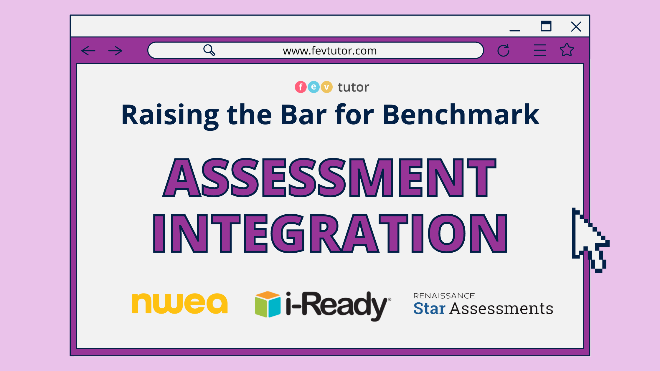 Raising the Bar for Benchmark Assessment Integration